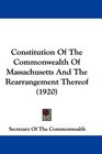 Constitution Of The Commonwealth Of Massachusetts And The Rearrangement Thereof
