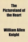 The Pictureland of the Heart