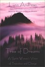 Tree of Dreams A Spirit Woman's Vision of Transition and Change