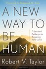 A New Way to Be Human 7 Spiritual Pathways to Becoming Fully Alive