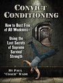 Convict Conditioning How to Bust Free of All Weakness  Using the Lost Secrets of Supreme Survival Strength