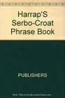 Harrap's SerboCroatian Phrase Book