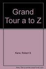 Grand Tour a to Z