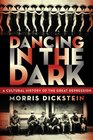 Dancing in the Dark A Cultural History of the Great Depression
