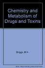 Chemistry and Metabolism of Drugs and Toxins
