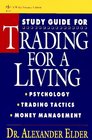 Study Guide for Trading for a Living Psychology Trading Tactics Money Management