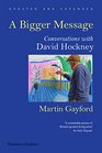 A Bigger Message Conversations with David Hockney