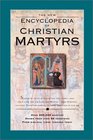 The New Encyclopedia of Christian Martyrs