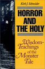 Horror and the Holy WisdomTeachings of the Monster Tale