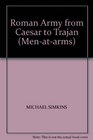 ROMAN ARMY FROM CAESAR TO TRAJAN