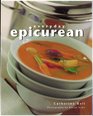 Everyday Epicurean Simple Stylish Recipes for the Home Chef