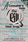 A Consumer's Guide to the Pill and Other Drugs