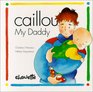 Caillou My Daddy
