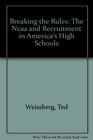 Breaking the Rules The Ncaa and Recruitment in America's High Schools