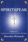 Spiritspeak Vol 1 Inspirational Truths Imparted by the Spirit