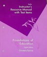 Foundations of Education Instructor's Resource Manual with Test Items