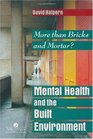 Mental Health and The Built Environment More Than Bricks And Mortar