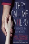 They Call Me a Hero A Memoir of My Youth