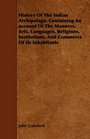 History Of The Indian Archipelago Containing An account Of The Manners Arts Languages Religions Institutions And Commerce Of Its Inhabitants