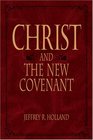 Christ and the New Covenant The Messianic Message of the Book of Mormon