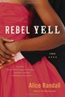 Rebel Yell A Novel
