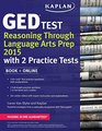 Kaplan GED Test Reasoning Through Language Arts Prep 2015 Book  Online