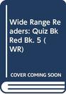Wide Range Readers Quiz Bk Red Bk 5