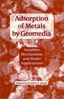 Adsorption of Metals by Geomedia Variables Mechanisms and Model Applications