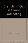 Branching Out in Stamp Collecting