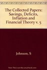 The Collected Papers of Franco Modigliani Vol 5 Savings Deficits Inflation and Financial Theory