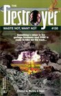 Waste Not, Want Not  (Destroyer, Bk 130)