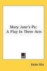 Mary Jane's Pa A Play In Three Acts