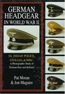 German Headgear in World War II Ss/Nsdap/Police/Civilian/Misc  A Photographic Study of German Hats and Helmets
