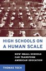 High Schools on a Human Scale How Small Schools Can Transform American Education