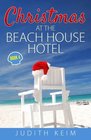 Christmas at The Beach House Hotel (The Beach House Hotel Series) (Volume 4)