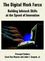 The Digital Work Force Building Infotech Skills at the Speed of Innovation
