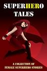 SuperHERo Tales A Collection of Female Superhero Stories