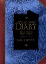 Enchanted Diary A Teen's Guide to Magick And Life