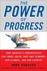 The Power of Progress How America's Progressives Can  Save Our Economy Our Climate and Our Country