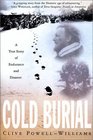 Cold Burial A True Story of Endurance and Disaster