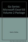 Go Series Microsoft Excel 03 Volume 2 Package