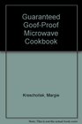 GUARANTEED GOOF-PROOF MICROWAVE COOKBOOK