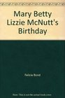 Mary Betty Lizzie McNutt's Birthday