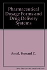 Pharmaceutical Dosage Forms and Drug Delivery Systems