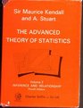 The Advanced Theory of Statistics Vol 2 Inference and Relationship