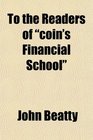 To the Readers of coin's Financial School