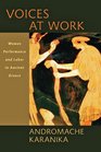 Voices at Work Women Performance and Labor in Ancient Greece