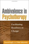 Ambivalence in Psychotherapy Facilitating Readiness to Change