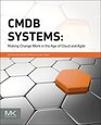CMDB Systems Making Change Work in the Age of Cloud and Agile