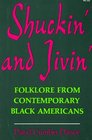 Shuckin' and Jivin' Folklore from Contemporary Black Americans